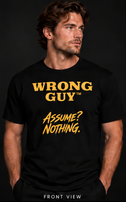 Wrong Guy Assume? Nothing. black T-shirt approved single front view